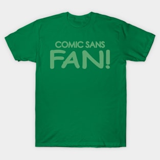 Comic Sans Fan in Green T-Shirt